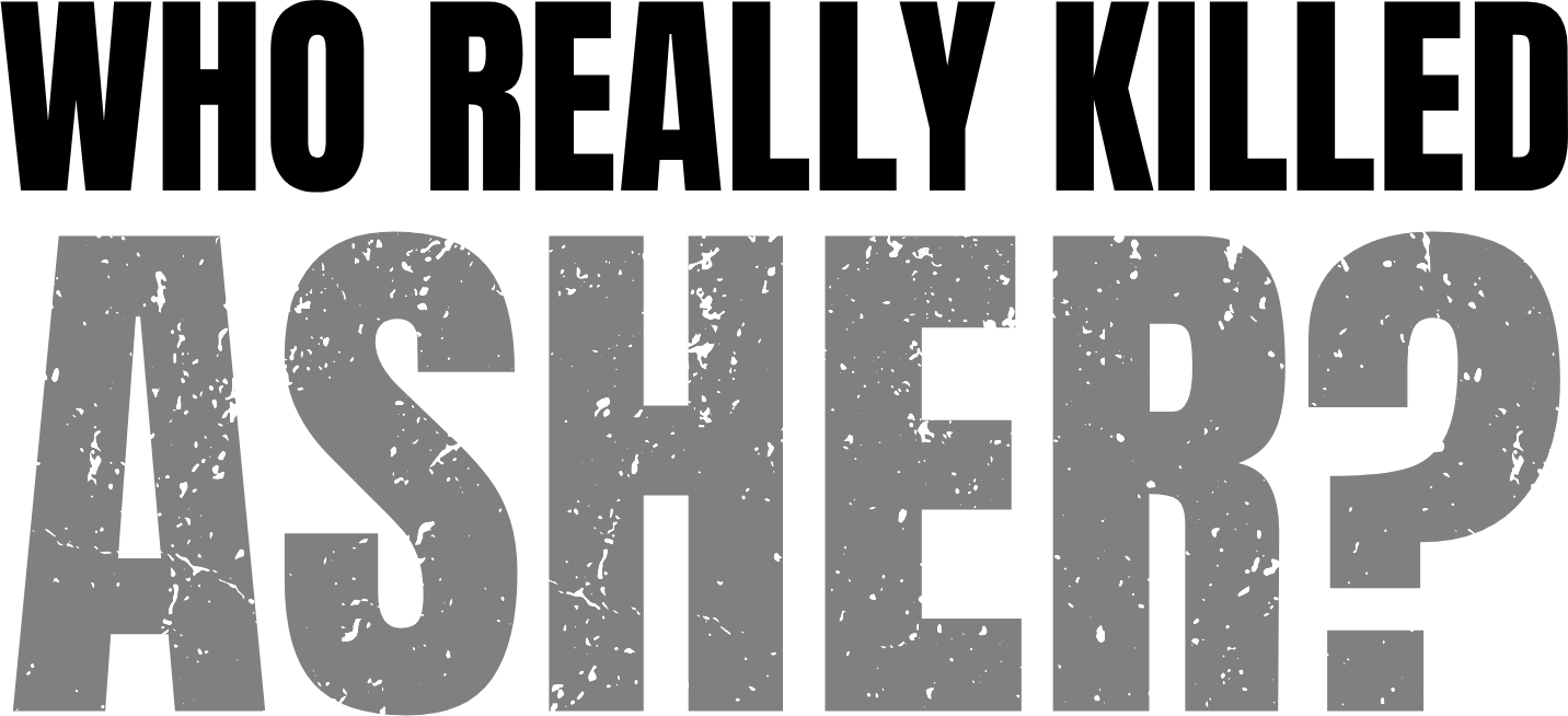 Who Really Killed Asher?